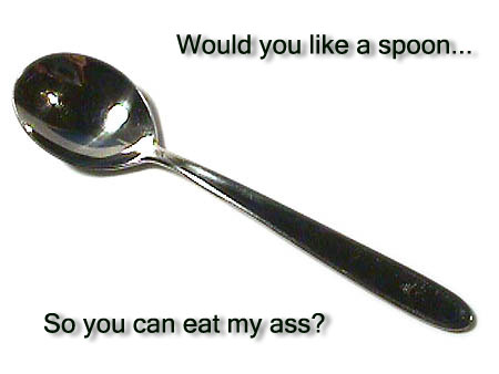 1968 Ford Mustang - This image features a spoon with text that reads 'Would you like a spoon...' and 'So you can eat my ass?'.