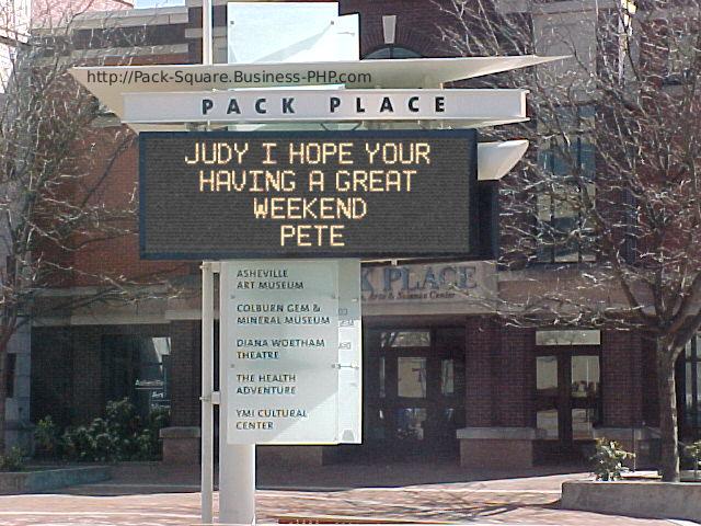 Pack Place sign displays "JUDY I HOPE YOUR HAVING A GREAT WEEKEND PETE"