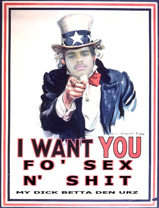 Parody poster with a person's face edited onto Uncle Sam pointing forward, text reads 'I WANT YOU FO' SEX N' SHIT'