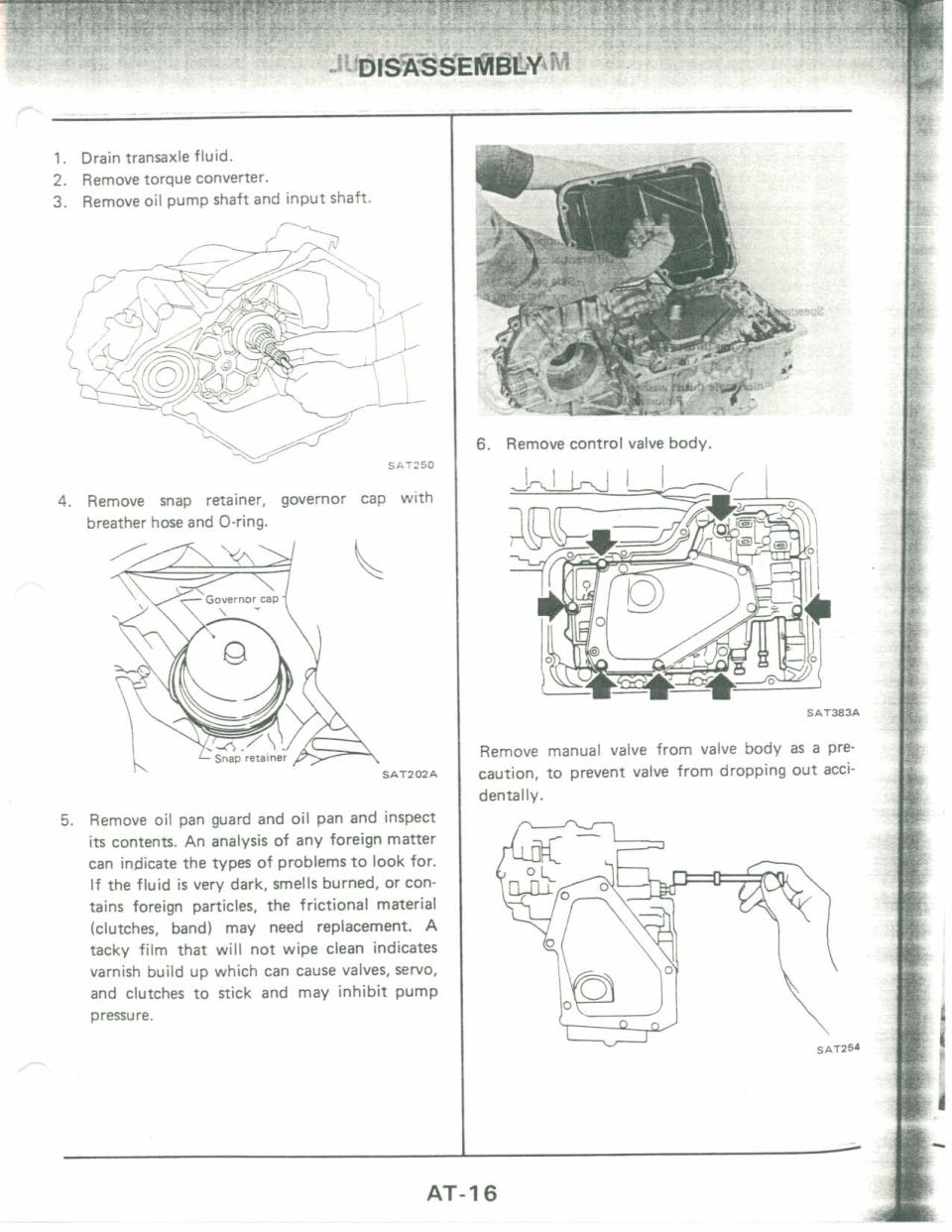 Automatic transaxle disassembly: drain fluid, remove converter, oil pan, control valve body and manual valve