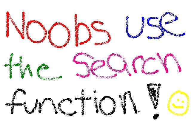 Text that says 'Noobs use the search function!' with a smiley face