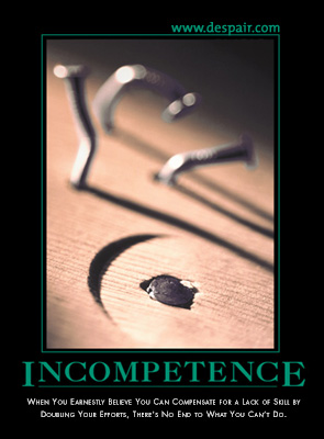 2001 Ford Crown Victoria - A motivational poster with the word 'INCOMPETENCE' and a quote about compensating for a lack of skill.