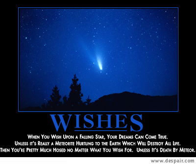 2001 Ford Crown Victoria - A motivational poster a comet in the night sky with the title 'WISHES' and a humorous quote about wishes.