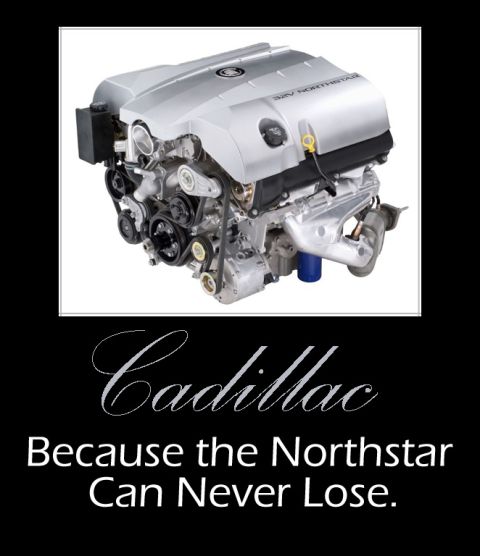 1991 Ford LTD Crown Victoria - A demotivational-style poster on black with a studio photo of a Cadillac 32V Northstar V8 crate engine, silver cam covers and intake plenum…