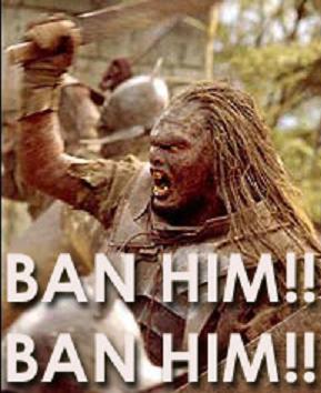 1991 Ford Bronco - A photo of an orc character with a text overlay that says 'BAN HIM!! BAN HIM!!'.