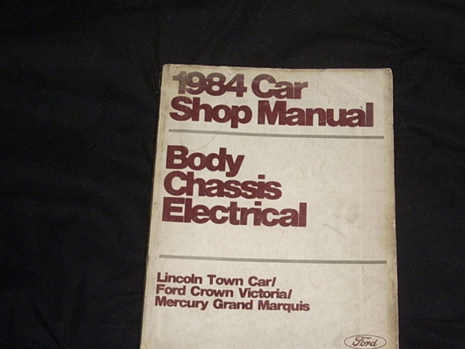 1984 Car Shop Manual, Body Chassis Electrical for Lincoln Town Car, Ford Crown Victoria, Mercury Grand Marquis
