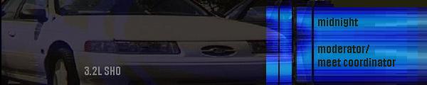Forum signature banner showing a white Ford Taurus SHO front end with the text midnight, moderator/meet coordinator