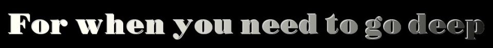 Silver 3D text banner on black reading For when you need to go deep