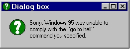 1999 Ford Crown Victoria - A Windows 95 dialog box displays an error message stating it was unable to comply with the 'go to hell' command.
