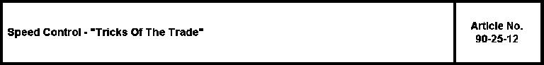 Speed Control Tricks Of The Trade article header Article No. 90-25-12