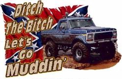 1968 Ford Mustang - A lifted pickup truck is depicted with a graphic that reads 'Ditch the Bitch Let's Go Muddin'' and a Confederate flag.
