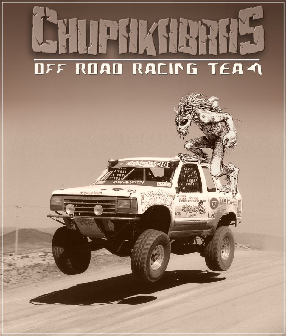 off-road truck with monster on roof, desert background, 'Chupikabras Off Road Racing Team' text