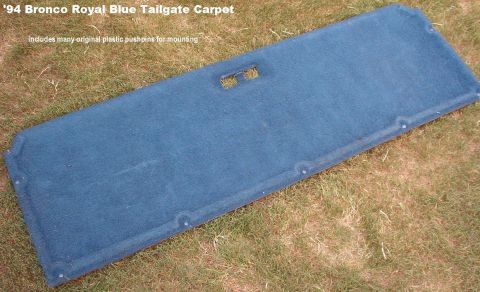 1983 Ford Bronco - SOLD Bronco Tailgate Carpet '94 Royal Blue fits '78-96 tailgates. Some mounting pushpins included. Actual dimensions: 5 lbs 61x20x2"