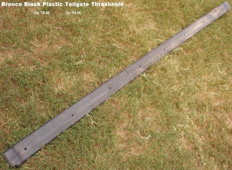 1983 Ford Bronco - SOLD Bronco Tailgate Threshhold from '92-96 fits '78-96
