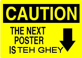 1986 Ford Bronco - A caution sign warns that the next poster is 'teh ghey'.