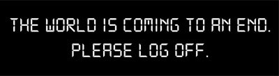 1973 Ford Ranchero - A digital message warns of an impending end and advises to log off.