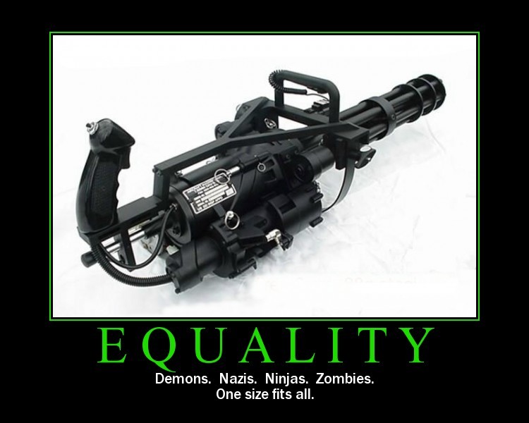Demotivational poster EQUALITY showing a handheld minigun on a white background