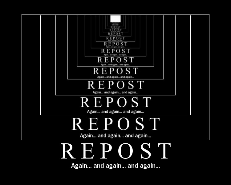 Demotivational poster titled REPOST with nested repeating frames