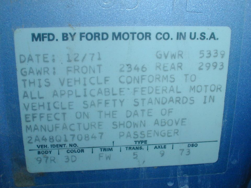 Ford certification sticker dated 12/71, GVWR 5339, body 97R, color 3D, trim FW