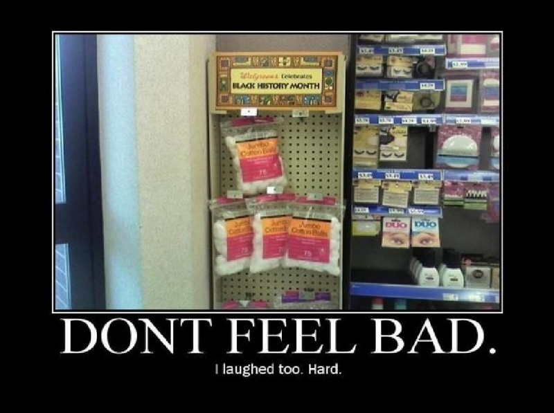 Demotivational poster of a store display captioned DONT FEEL BAD
