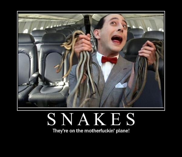 Pee-wee Herman snakes on a plane demotivational meme captioned SNAKES