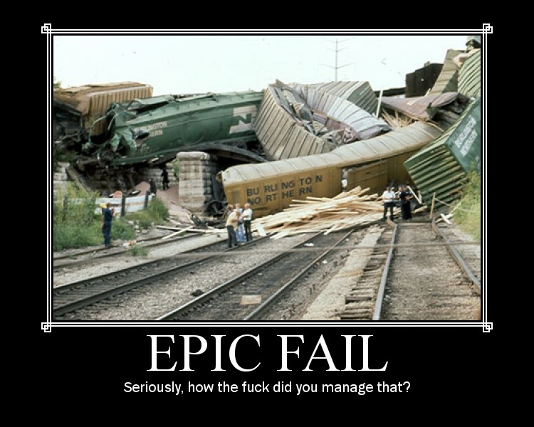 Demotivational meme of a derailed freight train with EPIC FAIL caption