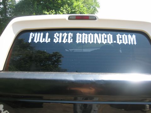 1995 Ford Bronco - Decal on the rear window of a vehicle reads FULL SIZE BRONCO.COM.