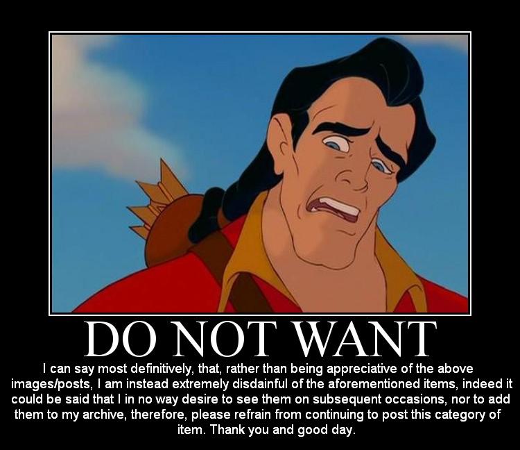 Gaston from Beauty and the Beast with a disgusted face, text says 'DO NOT WANT'