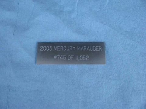 2003 Mercury Marauder - This plaque indicates the vehicle is the 745th of 11,052 Mercury Marauders produced in 2003.