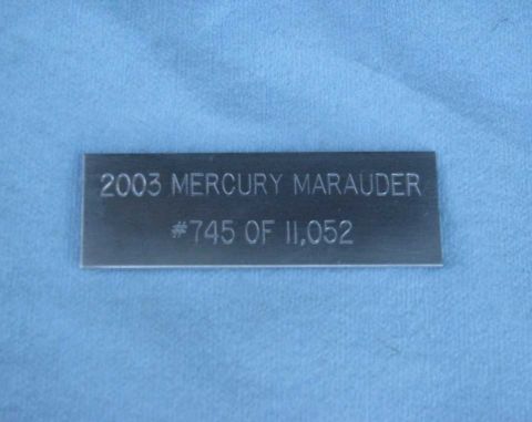 2003 Mercury Marauder - A metal plaque indicates a 2003 Mercury Marauder, numbered 745 out of 11,052.