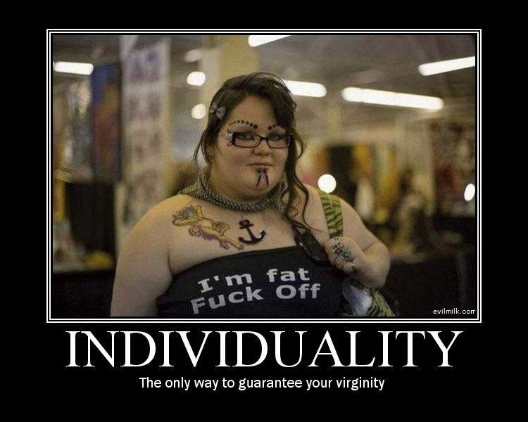 Demotivational poster with text "INDIVIDUALITY" and "The only way to guarantee your virginity"