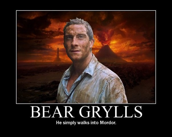 Bear Grylls meme with volcano and tower background, text "BEAR GRYLLS He simply walks into Mordor."