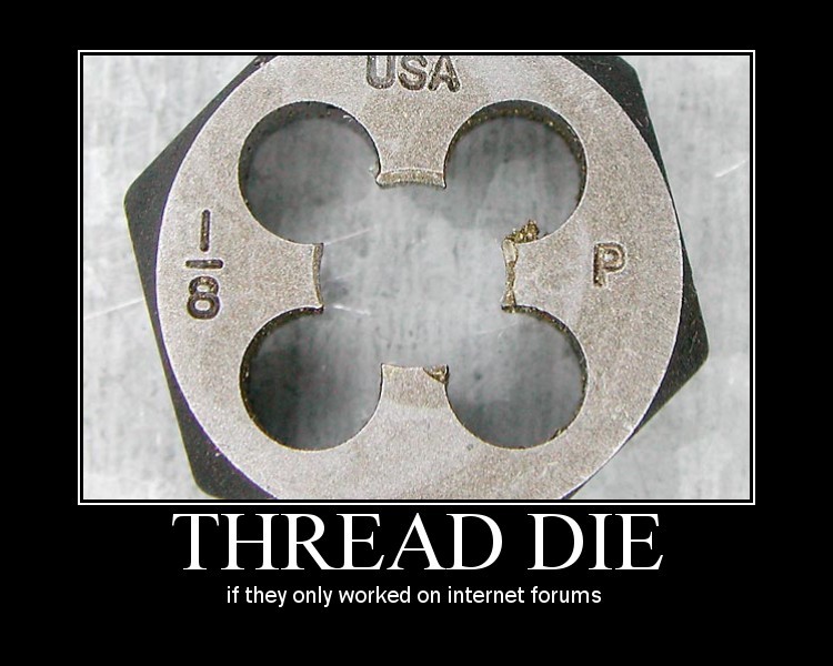 Hexagonal 1/8 USA thread die, demotivational poster captioned THREAD DIE