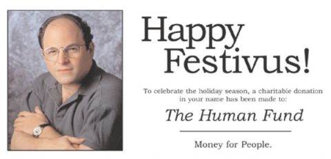 1977 Ford F-100 - George Costanza is pictured next to text that reads "Happy Festivus!" and "The Human Fund."