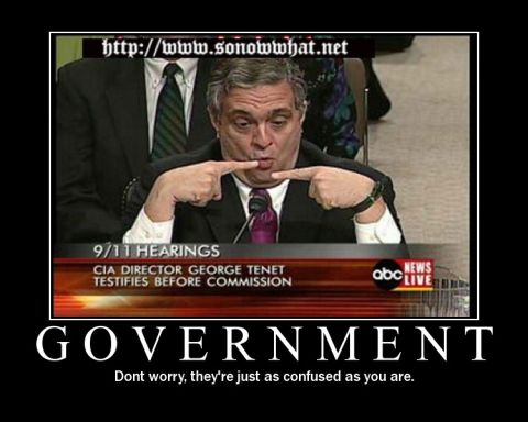 2000 Mercury Grand Marquis - George Tenet testifies before the 9/11 commission, with text overlay "GOVERNMENT" and "Dont worry, they're just as confused as you are."