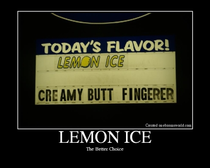 2000 Mercury Grand Marquis - A humorous sign advertises 'Lemon Ice' and 'Creamy Butt Fingerer' as today's flavors.