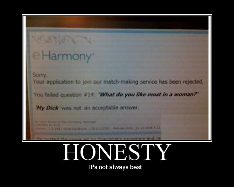 eHarmony rejection message for a failed question about what is liked most in a woman, with the answer 'My Dick'. Meme reads HONESTY.