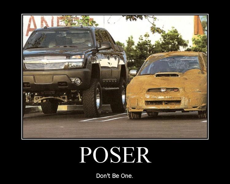 POSER demotivational poster with a lifted Chevy Avalanche beside a muddy car