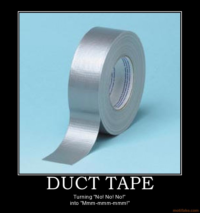 Demotivational poster of a roll of silver duct tape on blue background