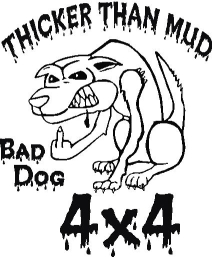 2004 Jeep Wrangler - Graphic sticker a 'Bad Dog' with text 'Thicker Than Mud' and '4x4' branding.