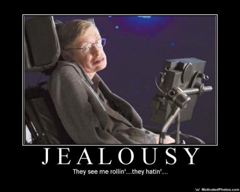 1990 Ford Bronco - A motivational poster Stephen Hawking with a humorous caption about his wheelchair.