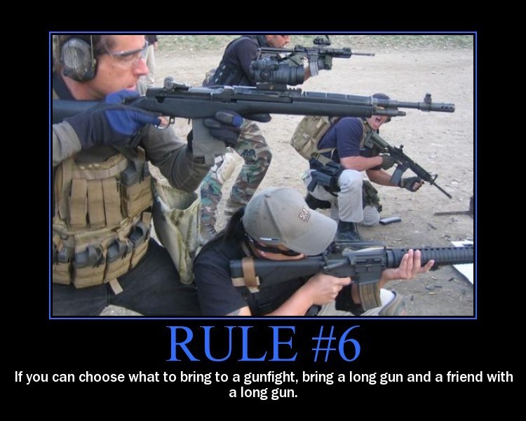 People aiming rifles at a shooting range. Text at bottom says 'RULE #6 If you can choose what to bring to a gunfight, bring a long gun and a friend with a long gun.'