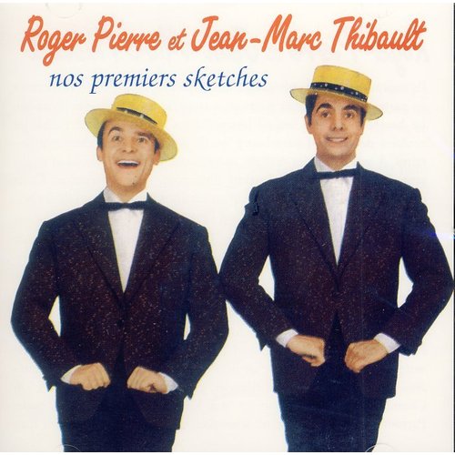 Two men in suits and hats, text says 'Roger Pierre et Jean-Marc Thibault nos premiers sketches'