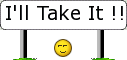 1990 Ford Bronco - A sign displays the text "I'll Take It !!" above a cartoon smiley face.