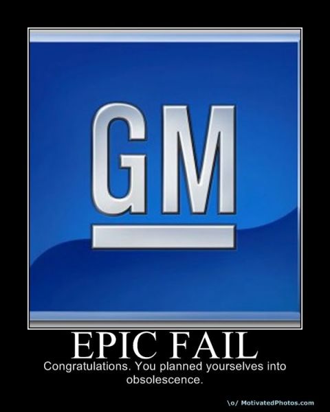 1988 Ford Bronco - A demotivational poster the GM logo with the text 'EPIC FAIL' and a caption about obsolescence.