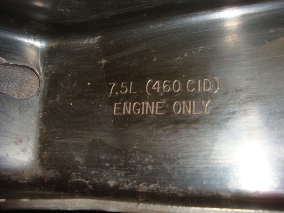 Embossed metal marking reading 7.5L 460 CID Engine Only