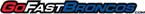 1996 Ford Bronco - Logo for 'Go Fast Broncos' reads 'Go Fast Broncos' in red and blue lettering.
