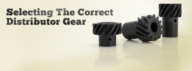 Three black distributor gears on a light surface. Text reads "Selecting The Correct Distributor Gear"