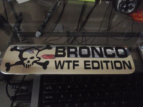1994 Ford Bronco - Custom Bronco badge with 'WTF EDITION' text and a skull graphic.