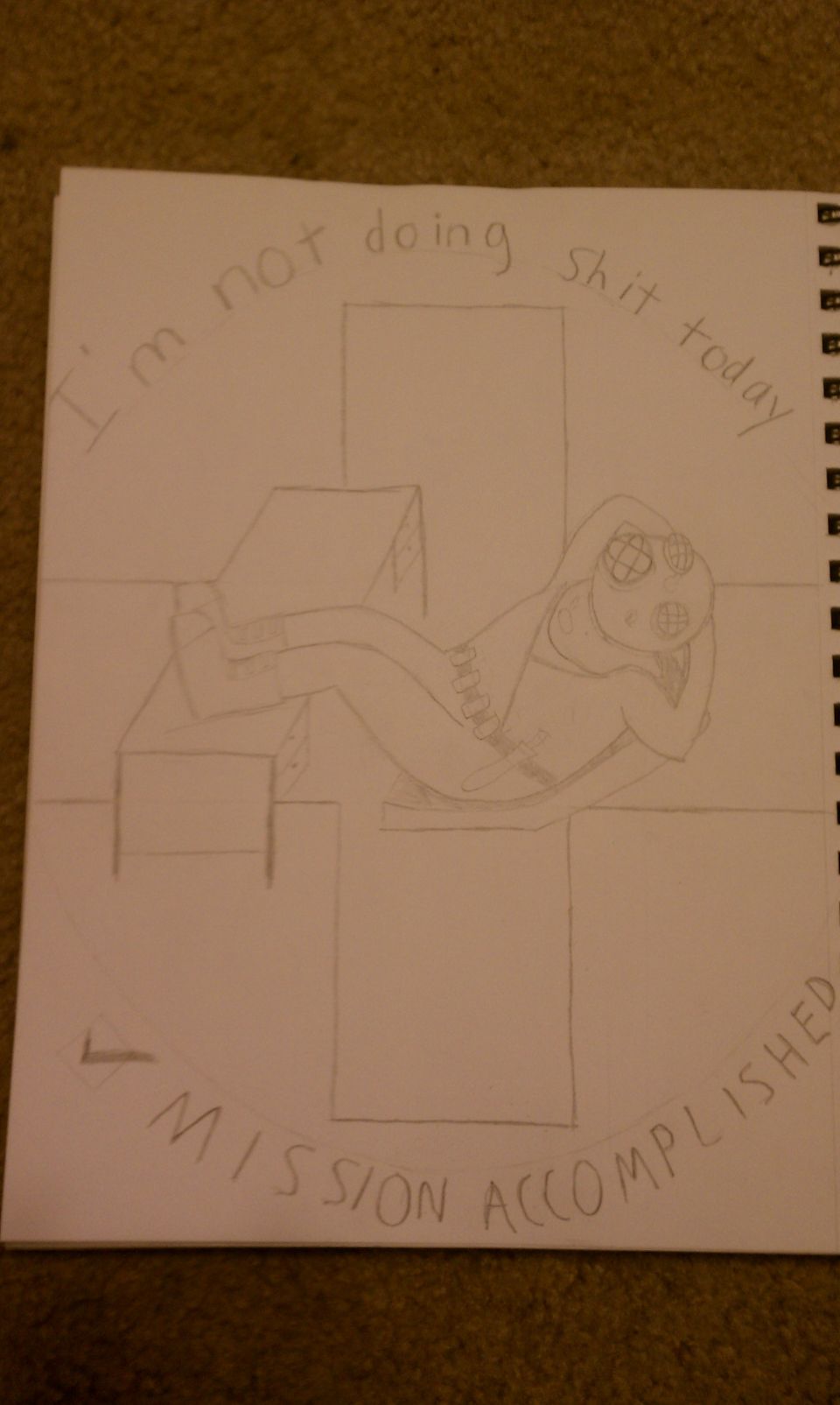 Sketch of a figure lying down with text 'I'm not doing shit today' and 'MISSION ACCOMPLISHED'